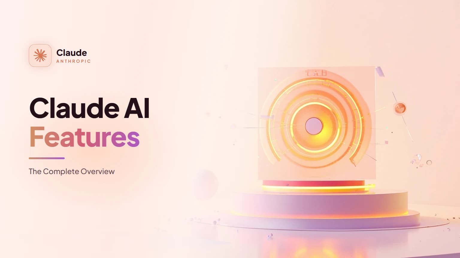Claude AI Features: The Complete Overview