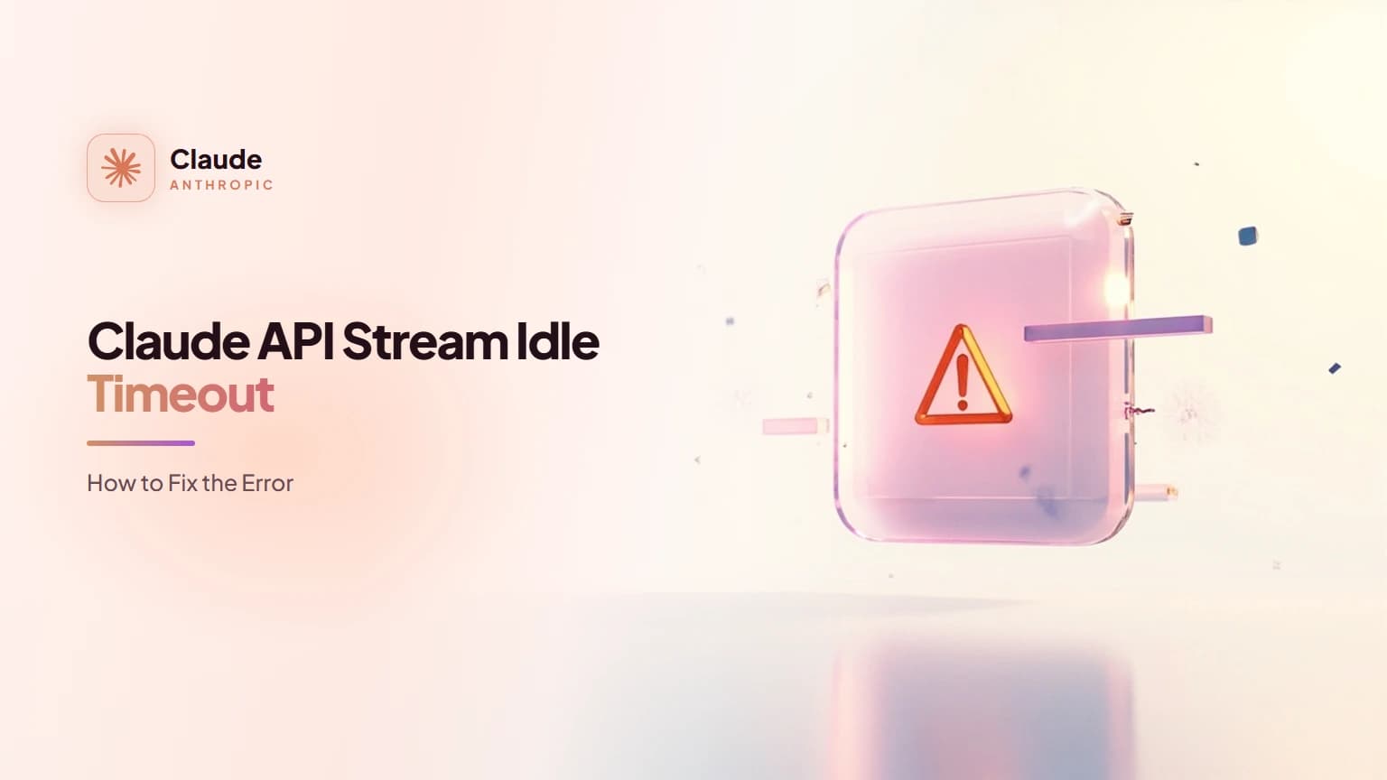 Claude API Stream Idle Timeout: How to Fix the Error