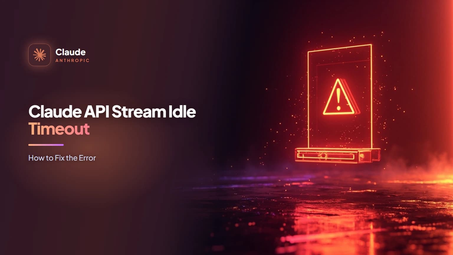 Claude API Stream Idle Timeout: How to Fix the Error