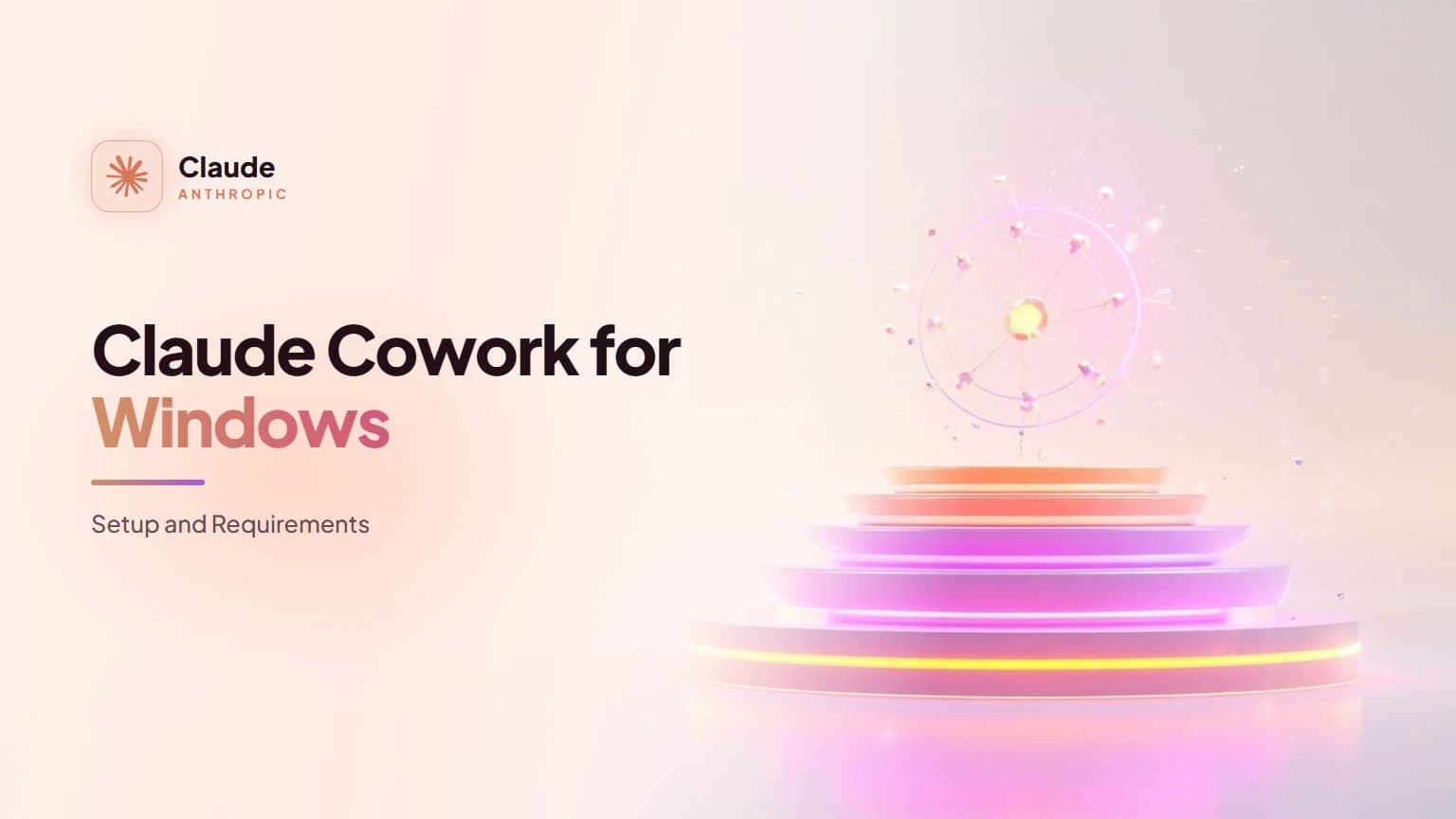 Claude Cowork for Windows: Setup and Requirements
