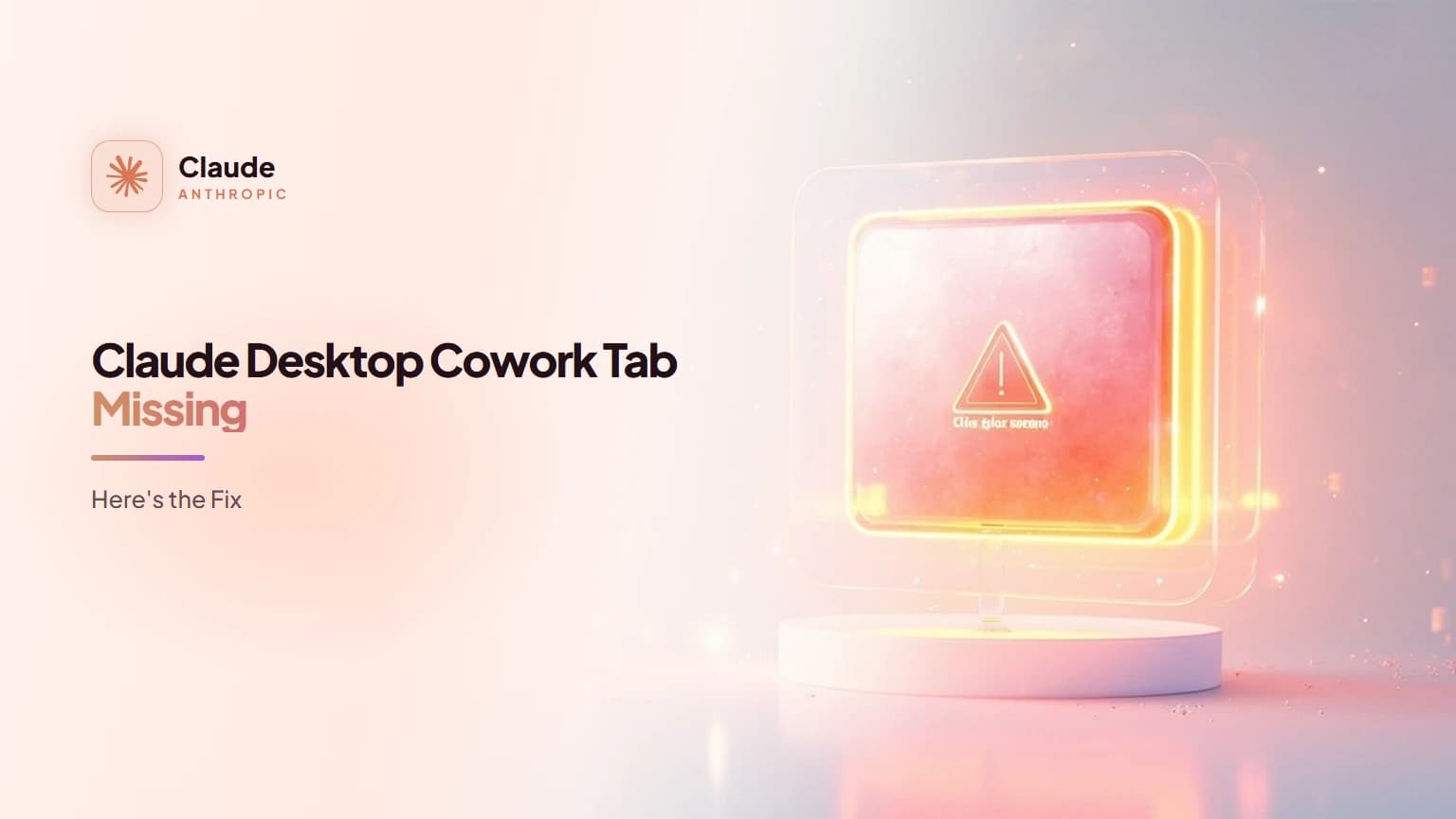 Claude Desktop Cowork Tab Missing? Here's the Fix