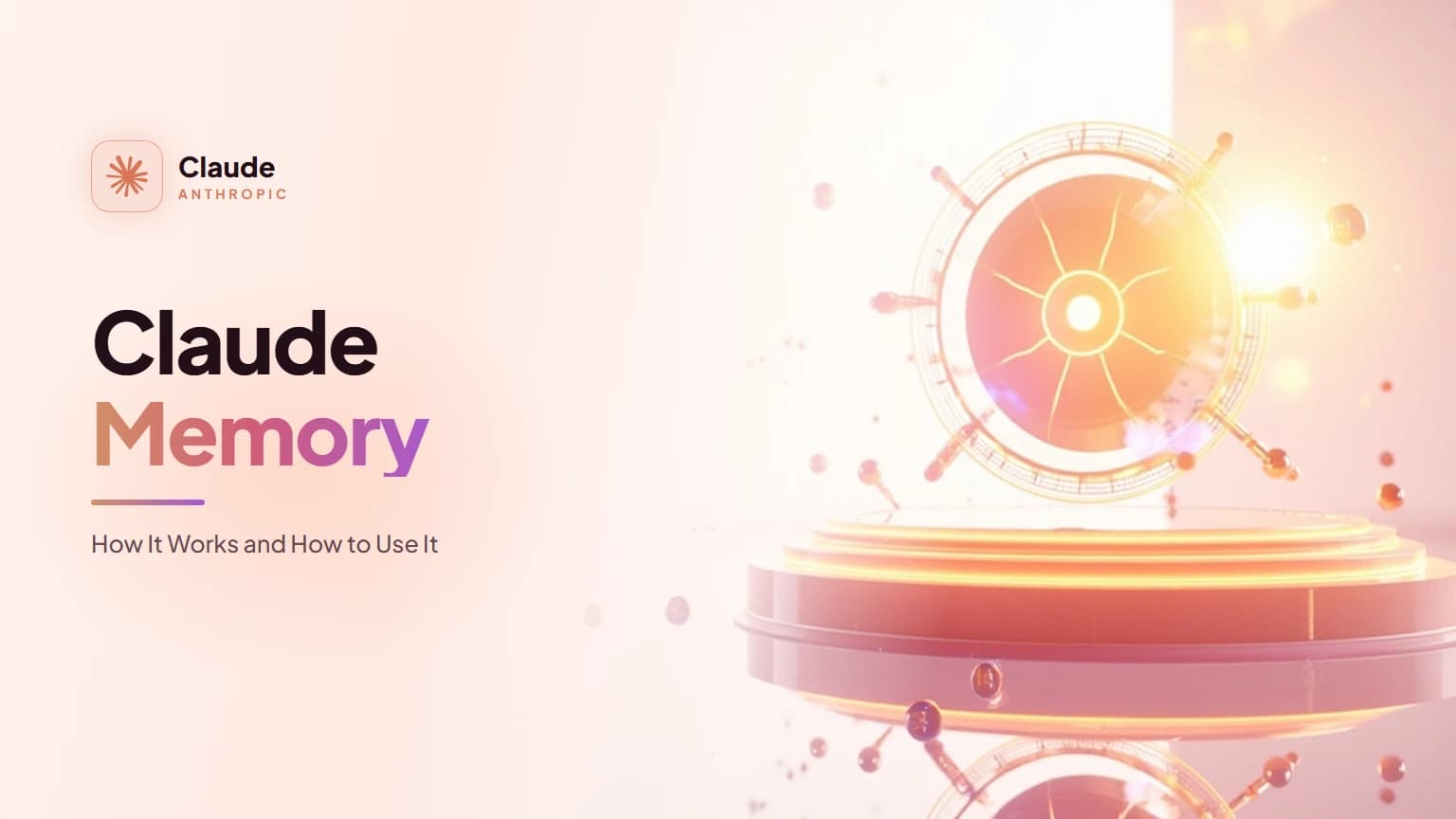 Claude Memory: How It Works and How to Use It