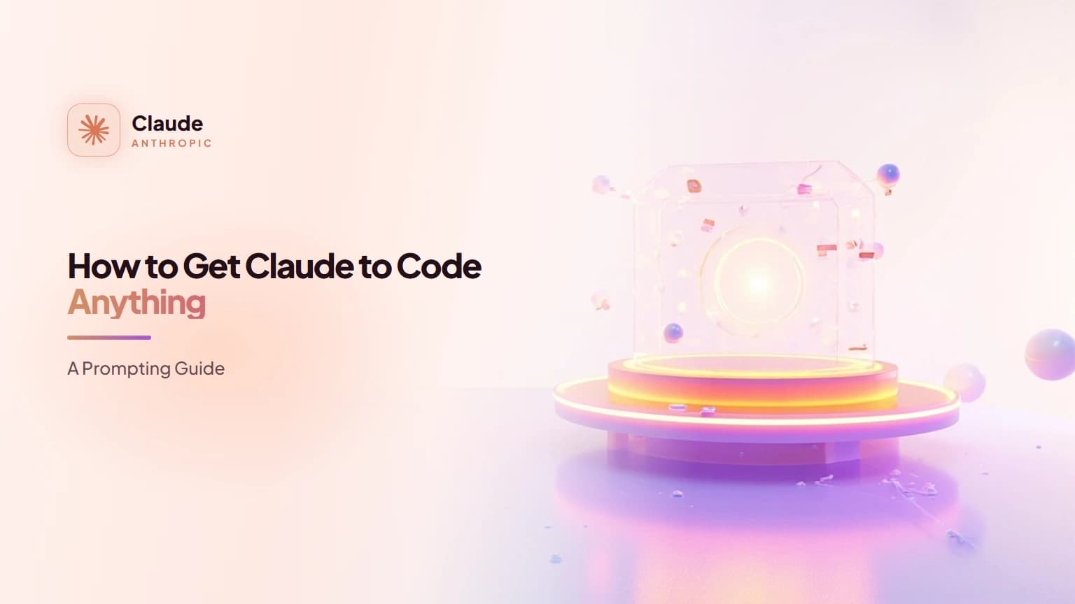 How to Get Claude to Code Anything: A Prompting Guide