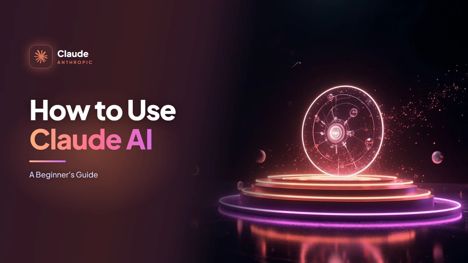 How to Use Claude AI: A Beginner's Guide