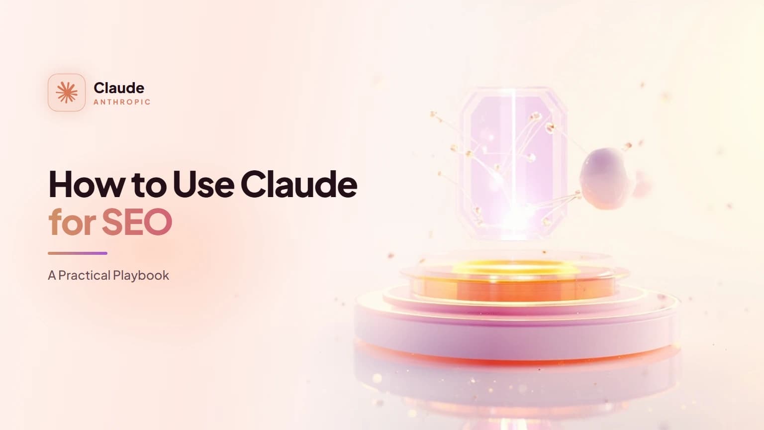 How to Use Claude for SEO: A Practical Playbook