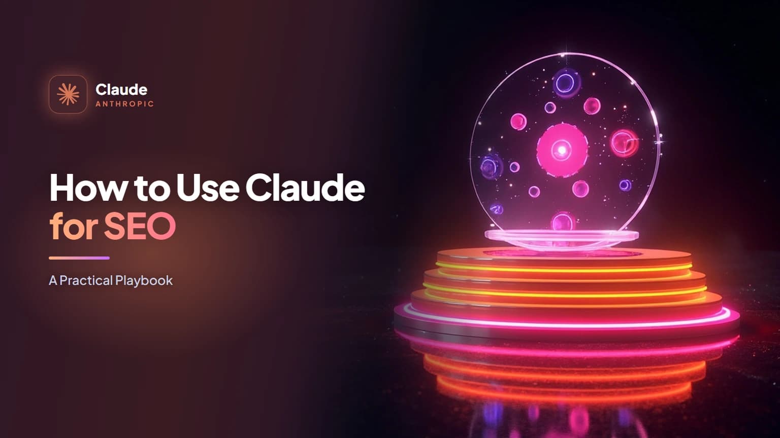 How to Use Claude for SEO: A Practical Playbook